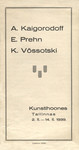 A. Kaigorodoff, E. Prehn, K. Võssotski. Kunstihoones Tallinnas 2. II. - 14. II. 1939