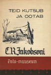 Teid kutsub ja ootab C. R. Jakobsoni Talu-muuseum