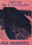 ENSV 1990. a. üldlaulupeo laule naiskoorile