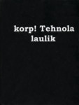 Korp! Tehnola laulik