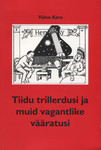Tiidu trillerdusi ja muid vagantlike vääratusi