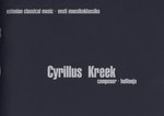 Cyrillus Kreek. Composer - helilooja