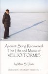 Ancient Song Recovered: The Life and Music of Veljo Tormis