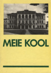 Meie kool. Mälestusi ja mõtteid RÕSist