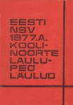 Eesti NSV 1977. a. koolinoorte laulupeo laulud segakooridele 