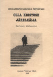 Olla Kristuse järelkäija. Jaanuar, veebruar, märts 2008