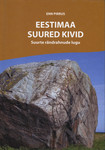 Eestimaa suured kivid. Suurte rändrahnude lugu