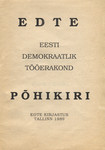 EDTE. Eesti Demokraatlik Tööerakond. Estonian Democratic Labour Party. Põhikiri. Kinnitatud erakonna asutava kogu istungil 27. aprillil 1989. a. Tallinnas