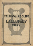 Tallinna koolide laulupäev 1924 a
