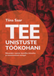 Tee unistuste töökohani