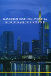 Kas eurotekstides on kohta ilusale ja selgele keelele?