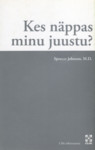 Kes näppas minu juustu?