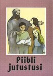 Piibli jutustusi. Piibel lastele tuttavaks