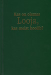 Kas on olemas Looja, kes meist hoolib?