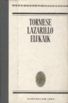 Tormese Lazarillo elukäik. Tema õnnetud ja õnnelikud juhtumised