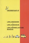 Liikluseeskiri. Liiklusseadus. Liikluskindlustuse seadus