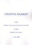 Urantia raamat. I osa: Keskne universum ja superuniversumid. II osa: Kohalik universum