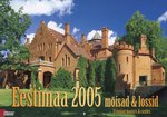 Eestimaa mõisad ja lossid 2005. Estonian manors and castles 2005