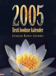 Eesti looduse kalender 2005. Estonian Nature Calendar