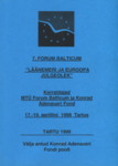 7. Forum Balticum «Läänemeri ja Euroopa julgeolek». 7. Forum Balticum «The Baltic Sea and European security». 17.-19. aprillini 1998 Tartus. 17-19 April 1998 in Tartu, Estonia