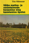 Väike maitse- ja ravimtaimede korjamise ning kasutamise õpetus