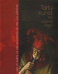 Tartu kunst XXI sajandi algul. Art in Tartu at the beginning of the 21st century