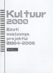 Kultuur 2000. Eesti osalusega projektid 2004-2006