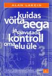 Kuidas võita aega ja saavutada kontroll oma elu üle