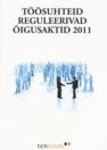 Töösuhteid reguleerivad õigusaktid 2011