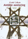 Aotähe aastaring. Looduspäevik 2009-2010