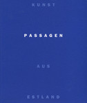 Passagen. Kunst aus Estland