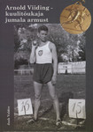 Arnold Viiding - kuulitõukaja jumala armust