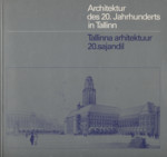 Tallinna arhitektuur 20. sajandil. Architektur des 20. Jahrhunderts in Tallinn