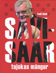 Savisaar - tujukas mängur