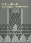 Tallinn (Reval). Keskaegsed kindlustused