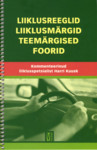 Liiklusreeglid. Liiklusmärgid. Teemärgised. Foorid