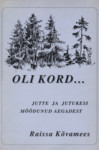 Oli kord...