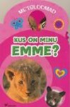 Kus on minu emme?. Metsloomad