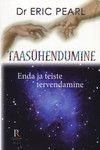 Taasühendumine. Enda ja teiste tervendamine