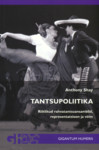 Tantsupoliitika. Riiklikud rahvatantsuansamblid, representatsioon ja võim
