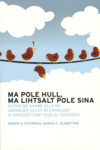 Ma pole hull, ma lihtsalt pole sina