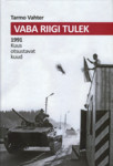 Vaba riigi tulek. 1991. Kuus otsustavat kuud