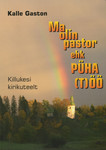 Ma olin pastor ehk püha (t)öö. Killukesi kirikuteelt. Pühendatud Mulgimaa kirikunaistele