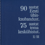 90 aastat Eesti ühiskaubandust ja 75 aastat tema keskühistut II-III
