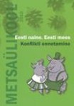 Metsaülikool 2010. Eesti mees. Eesti naine. Konflikti ennetamine