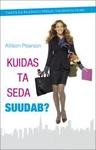Kuidas ta seda suudab?