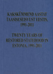 Kakskümmend aastat taasiseseisvust Eestis, 1991-2011. Twenty Years of Restored Statehood in Estonia, 1991-2011