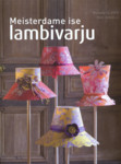 Meisterdame ise lambivarju