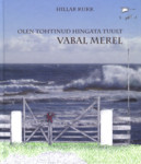 Olen tohtinud hingata tuult vabal merel