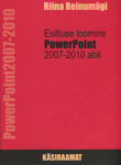 Esitluse loomine PowerPoint 2007-2010 abil. Käsiraamat